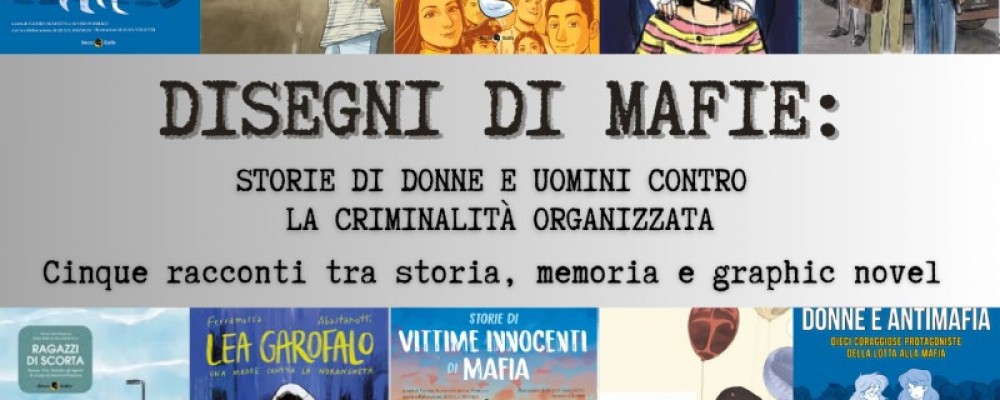 Disegni di mafie: storie di donne e uomini contro la criminalità organizzata
